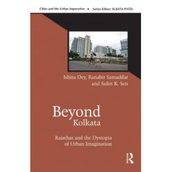 Beyond Kolkata: Rajarhat and the Dystopia of Urban Imagination