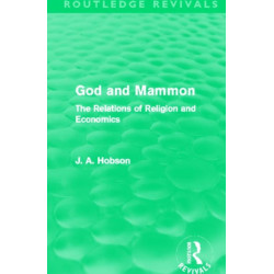 God and Mammon (Routledge Revivals): The Relations of Religion and Economics