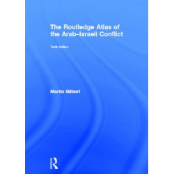 The Routledge Atlas of the Arab-Israeli Conflict
