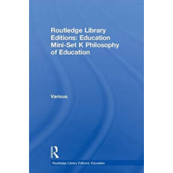 Routledge Library Editions: Education Mini-Set K Philosophy of Education