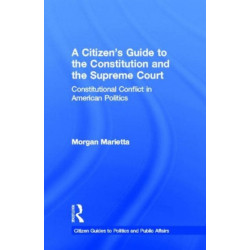 A Citizen's Guide to the Constitution and the Supreme Court: Constitutional Conflict in American Politics