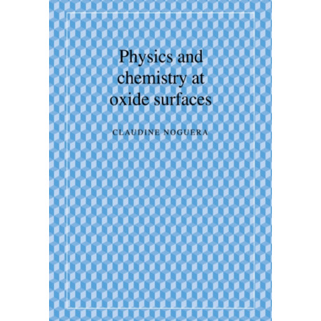 Physics and Chemistry at Oxide Surfaces
