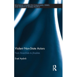 Violent Non-State Actors: From Anarchists to Jihadists