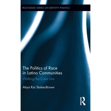 The Politics of Race in Latino Communities: Walking the Color Line