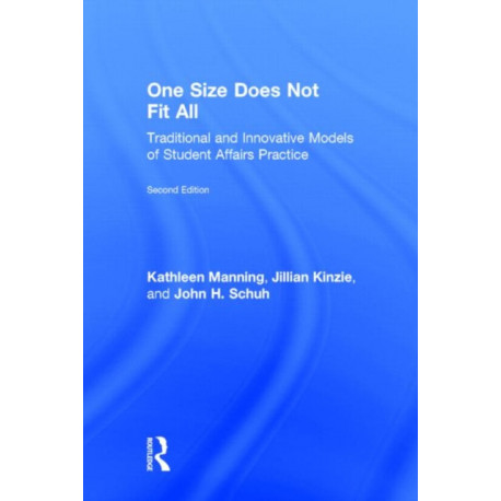 One Size Does Not Fit All: Traditional and Innovative Models of Student Affairs Practice