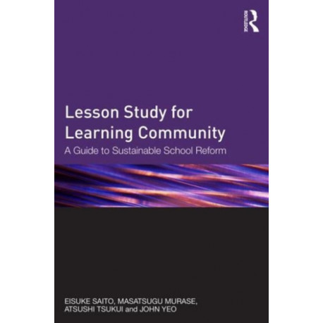 Lesson Study for Learning Community: A guide to sustainable school reform