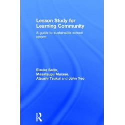 Lesson Study for Learning Community: A guide to sustainable school reform