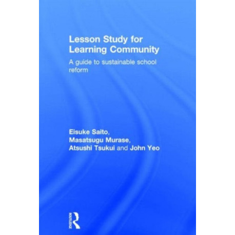 Lesson Study for Learning Community: A guide to sustainable school reform