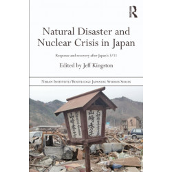 Natural Disaster and Nuclear Crisis in Japan: Response and Recovery after Japan's 3/11