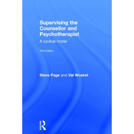 Supervising the Counsellor and Psychotherapist: A cyclical model