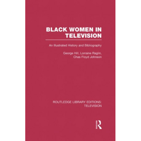 Black Women in Television: An Illustrated History and Bibliography