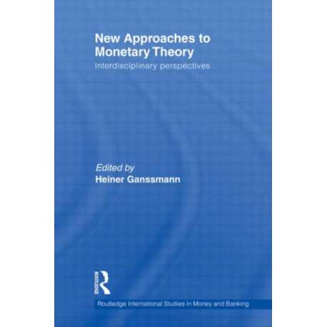 New Approaches to Monetary Theory: Interdisciplinary Perspectives