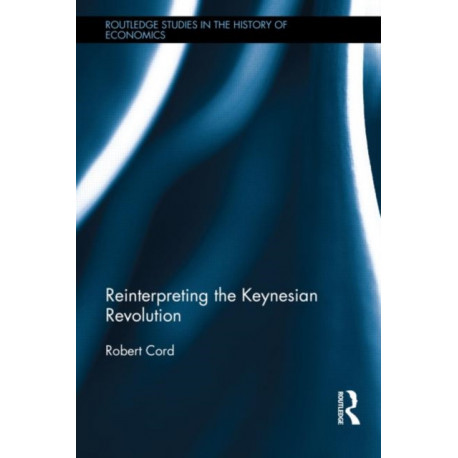 Reinterpreting The Keynesian Revolution