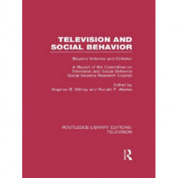 Television and Social Behavior: Beyond Violence and Children / A Report of the Committee on Television and Social Behavior, Social Science Research Council