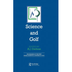 Science and Golf (Routledge Revivals): Proceedings of the First World Scientific Congress of Golf