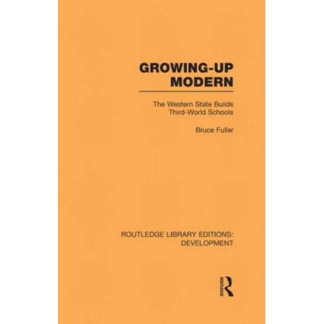 Growing-Up Modern: The Western State Builds Third-World Schools