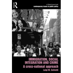 Immigration, Social Integration and Crime: A Cross-National Approach