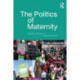 The Politics of Maternity