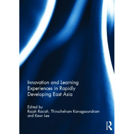 Innovation and Learning Experiences in Rapidly Developing East Asia