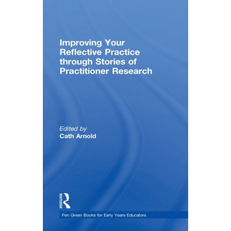 Improving Your Reflective Practice through Stories of Practitioner Research