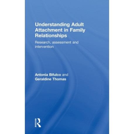 Understanding Adult Attachment in Family Relationships: Research, Assessment and Intervention
