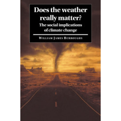 Does the Weather Really Matter?: The Social Implications of Climate Change