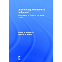 Questioning Architectural Judgment: The Problem of Codes in the United States