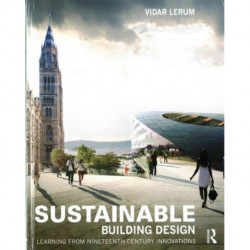 Sustainable Building Design: Learning from nineteenth-century innovations
