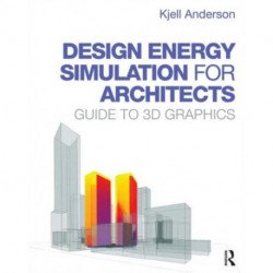 Design Energy Simulation for Architects: Guide to 3D Graphics