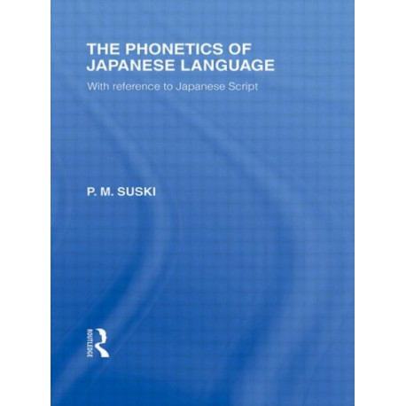 The Phonetics of Japanese Language: With Reference to Japanese Script