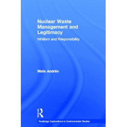Nuclear Waste Management and Legitimacy: Nihilism and Responsibility