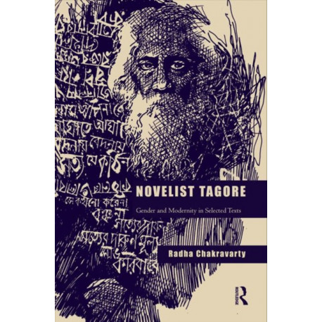 Novelist Tagore: Gender and Modernity in Selected Texts