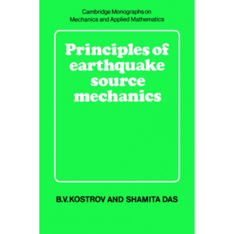 Principles of Earthquake Source Mechanics