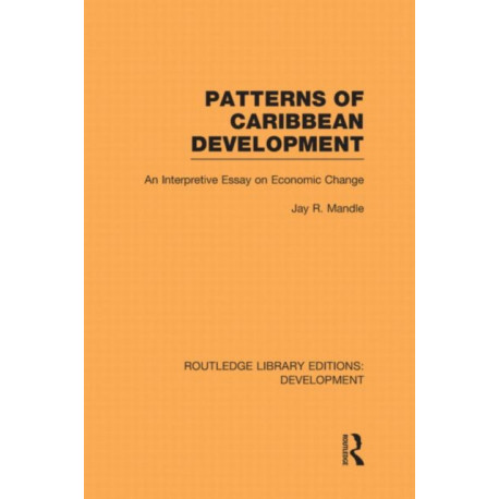 Patterns of Caribbean Development: An Interpretive Essay on Economic Change