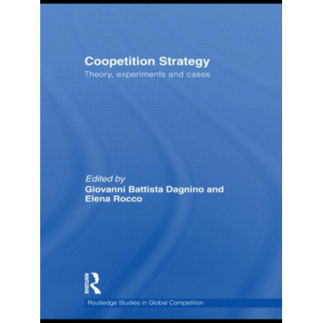 Coopetition Strategy: Theory, experiments and cases