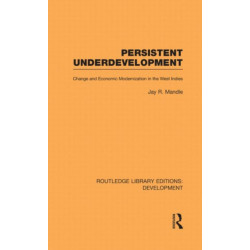 Persistent Underdevelopment: Change and Economic Modernization in the West Indies