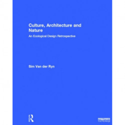 Culture, Architecture and Nature: An Ecological Design Retrospective