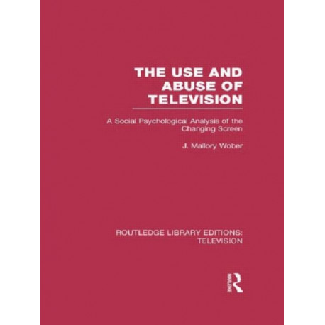 The Use and Abuse of Television: A Social Psychological Analysis of the Changing Screen