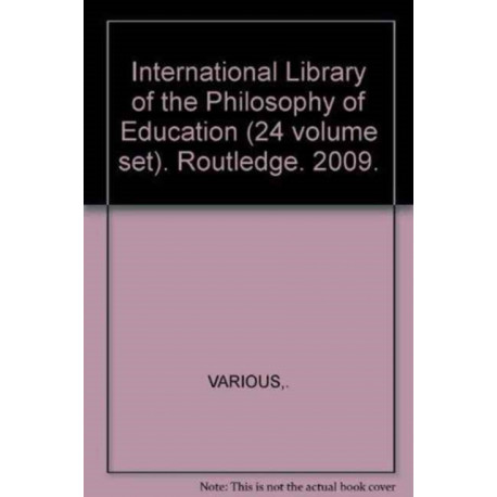 International Library of the Philosophy of Education (24 volume set)