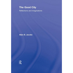 The Good City: Reflections and Imaginations