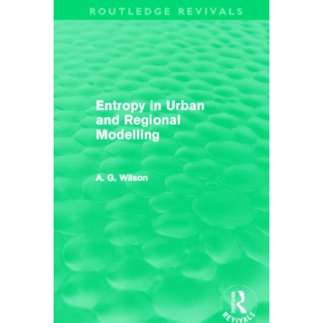 Entropy in Urban and Regional Modelling (Routledge Revivals)