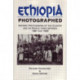 Ethiopia Photographed: Historic Photographs of the Country and its People Taken Between 1867 and 1935