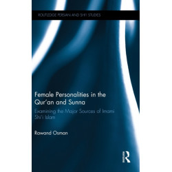 Female Personalities in the Qur'an and Sunna: Examining the Major Sources of Imami Shi'i Islam