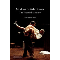 Modern British Drama: The Twentieth Century