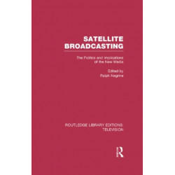 Satellite Broadcasting: The Politics and Implications of the New Media