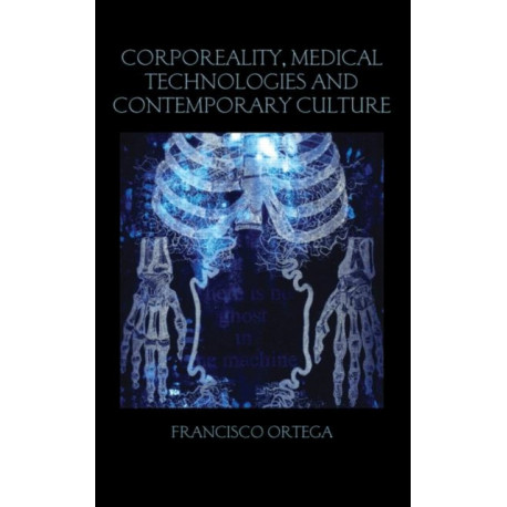 Corporeality, Medical Technologies and Contemporary Culture