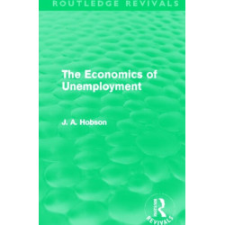 The Economics of Unemployment (Routledge Revivals)