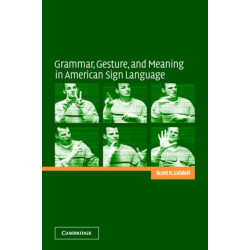 Grammar, Gesture, and Meaning in American Sign Language