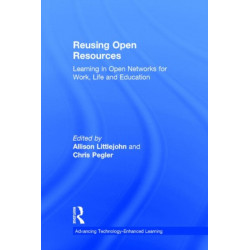Reusing Open Resources: Learning in Open Networks for Work, Life and Education