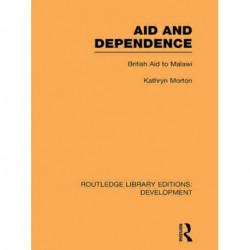 Aid and Dependence: British Aid to Malawi